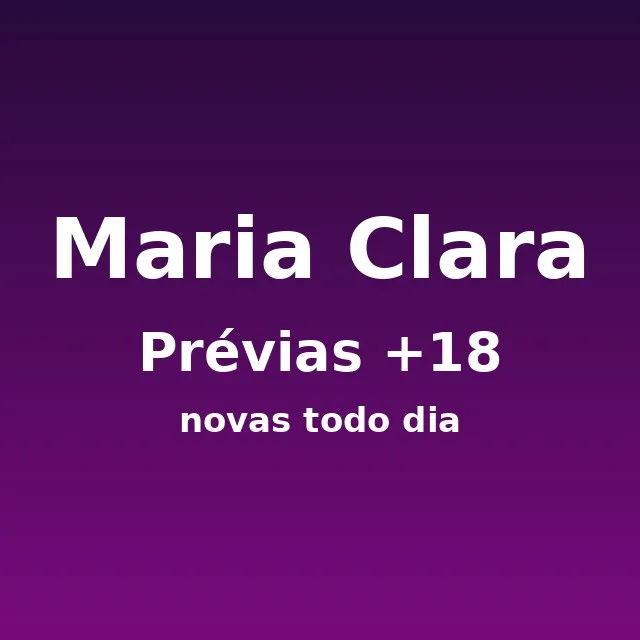 Maria Clara - Prévias +18
