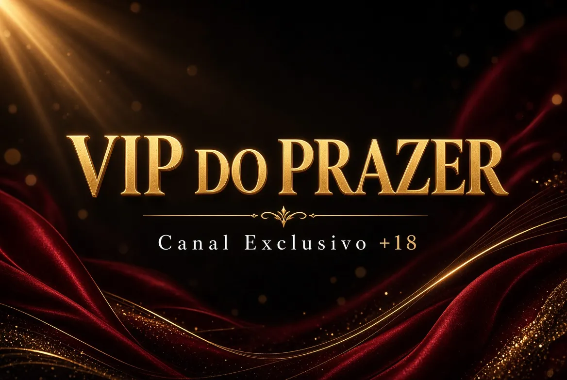 VIP DO PRAZER👑
